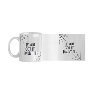 If You Got It Haunt It Mug