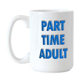 Part Time Adult Mug